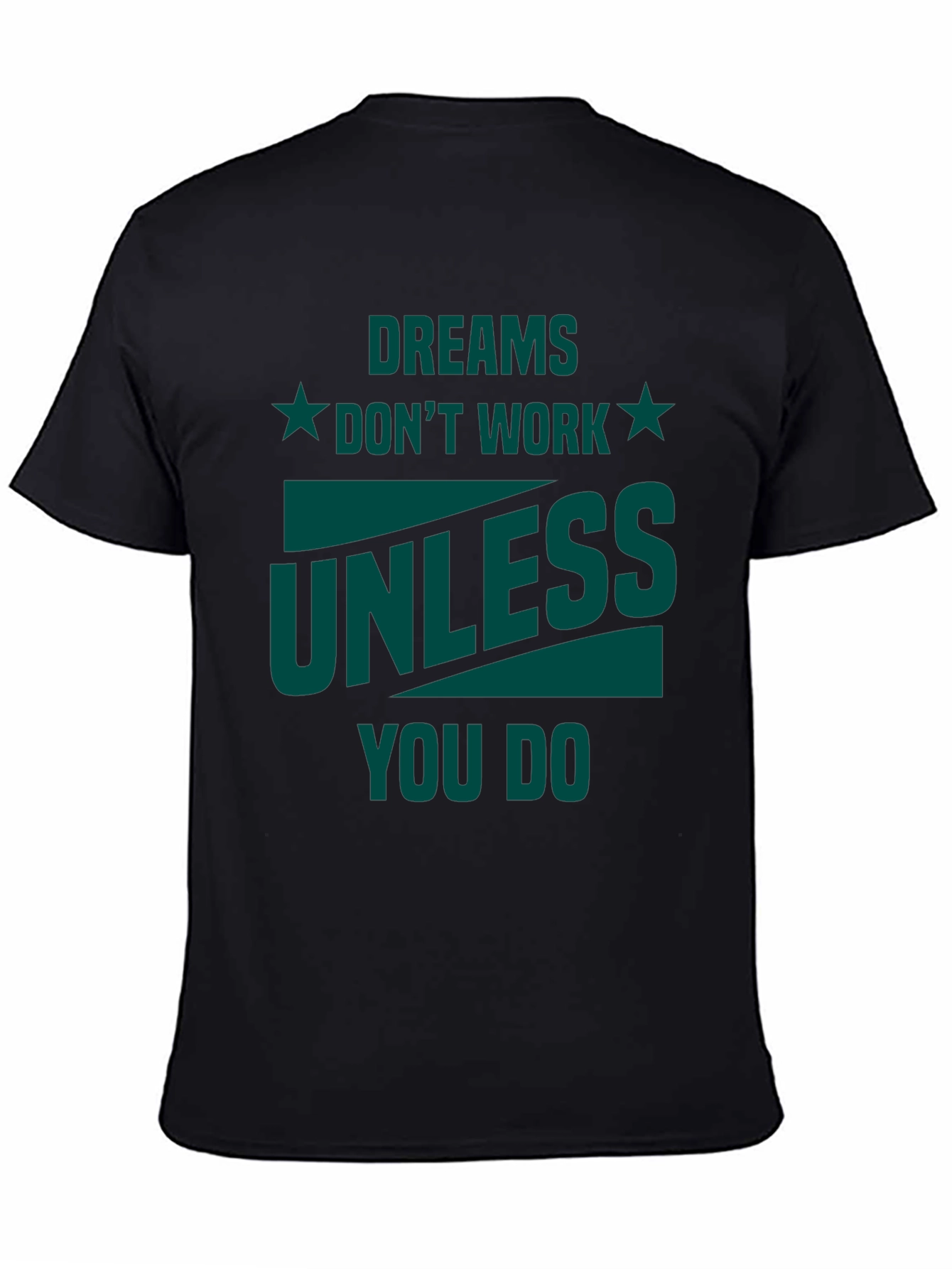 Dreams Dont Work Graphic Tee - Motivational T-Shirt