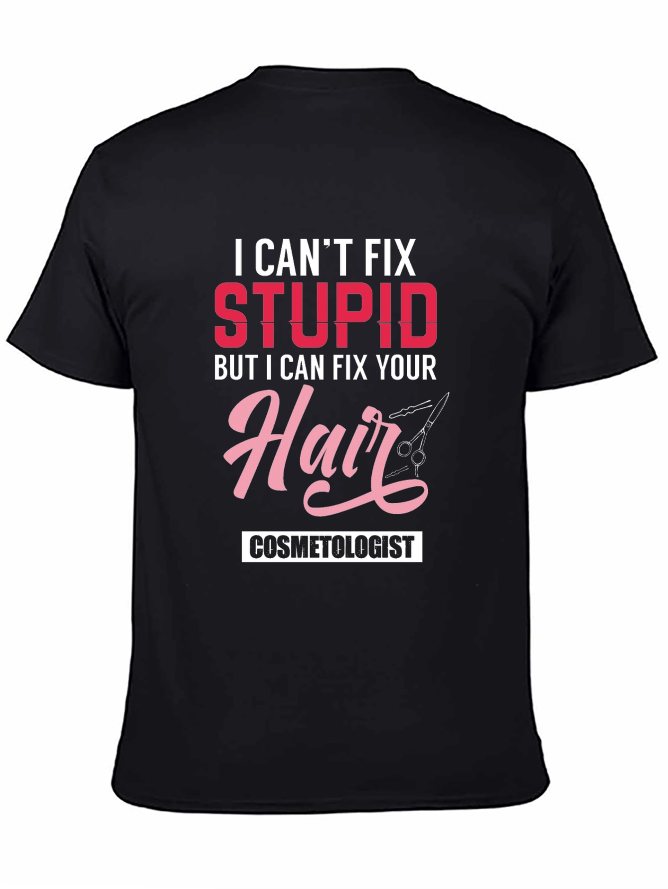Cosmetologist T-Shirt - I Can Fix Your Hair!