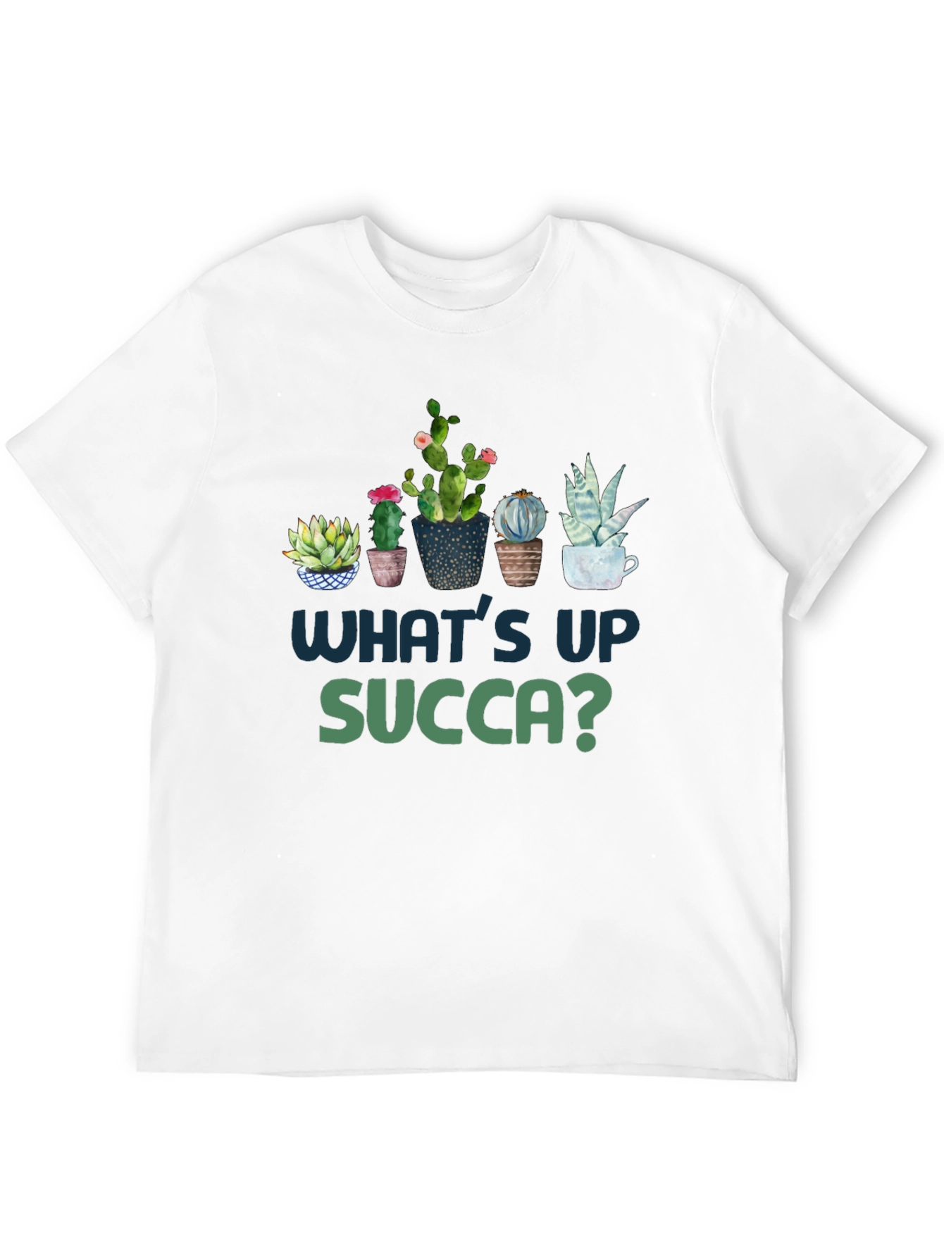 Whats Up SUCCA T-Shirt - Cactus & Succulent Tee