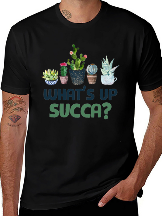 Whats Up SUCCA T-Shirt - Cactus & Succulent Tee
