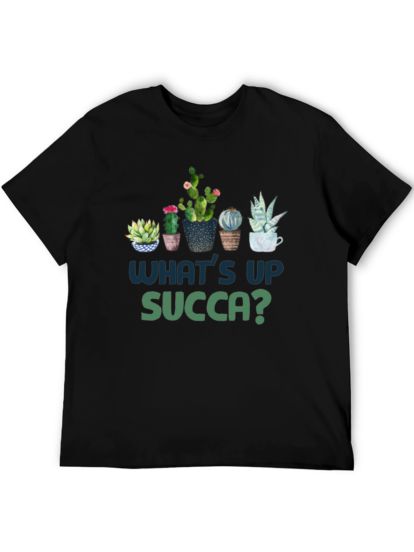 Whats Up SUCCA T-Shirt - Cactus & Succulent Tee