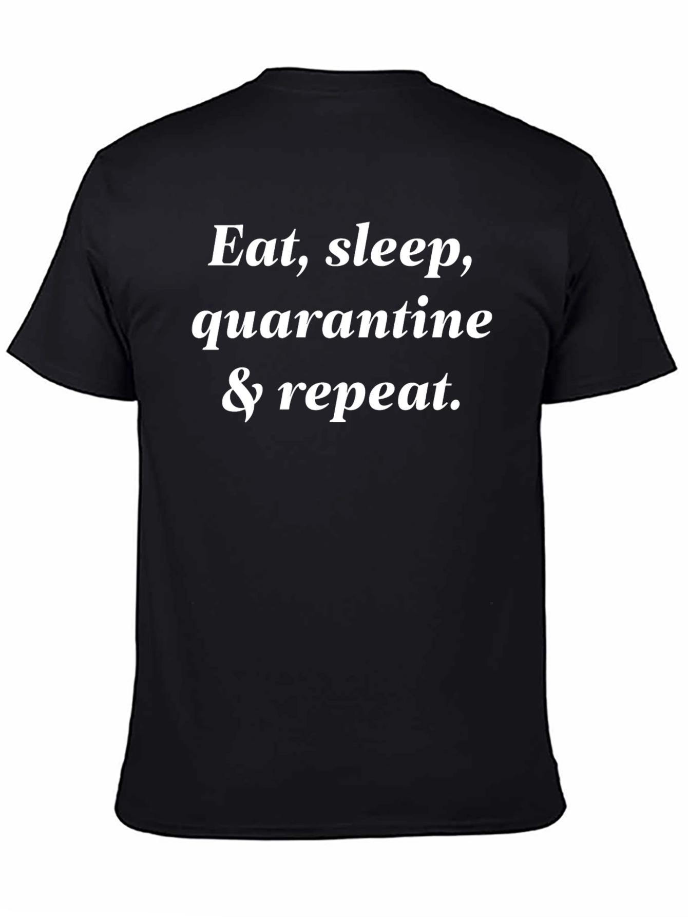 Eat Sleep Quarantine Repeat T-Shirt