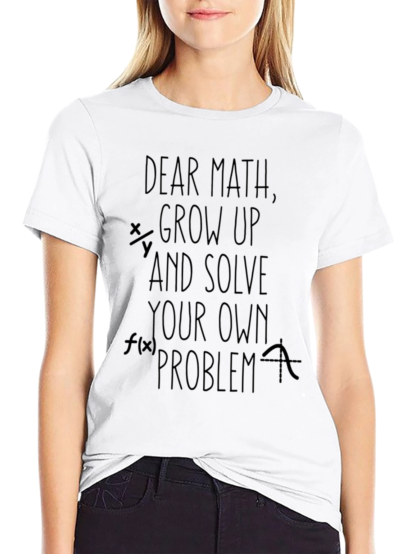 Dear Math Funny Sarcastic T-Shirt