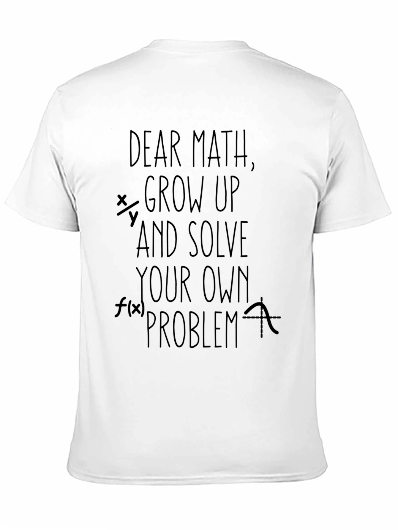 Dear Math Funny Sarcastic T-Shirt