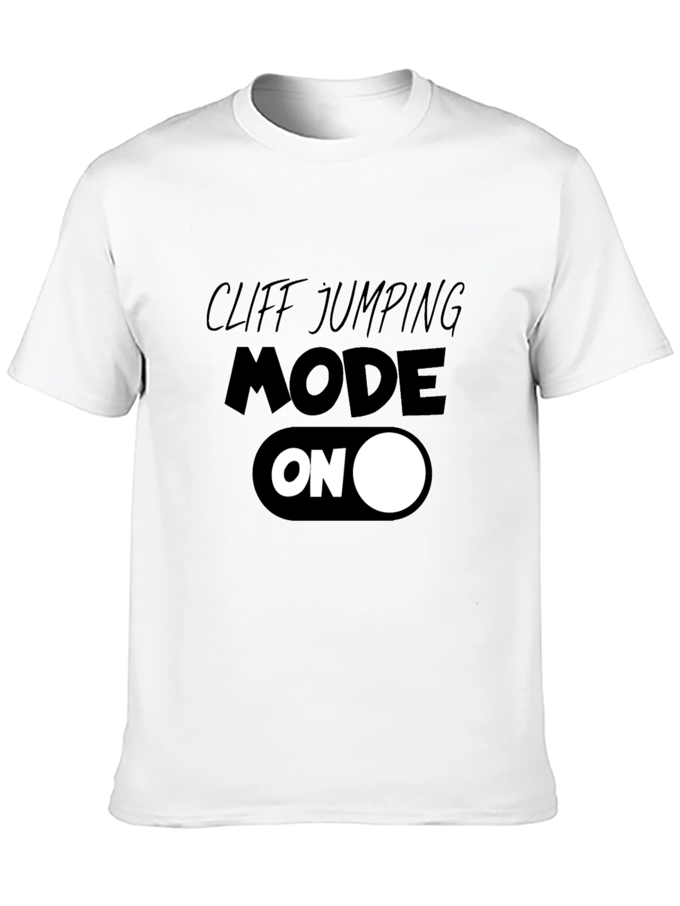 Cliff Jumping Mode ON T-Shirt
