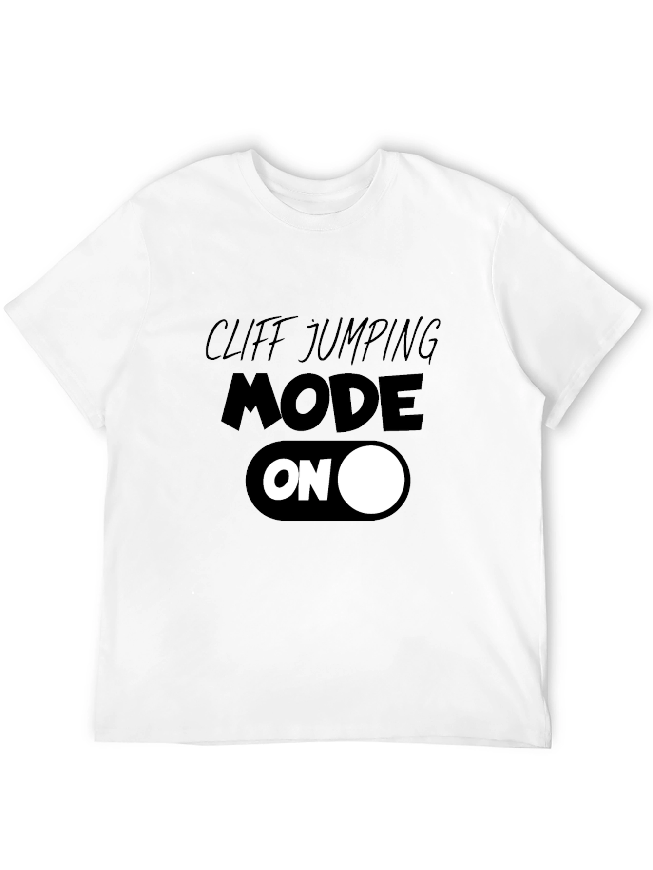 Cliff Jumping Mode ON T-Shirt