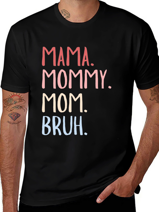 Mama Mommy Mom Bruh Funny T-Shirt