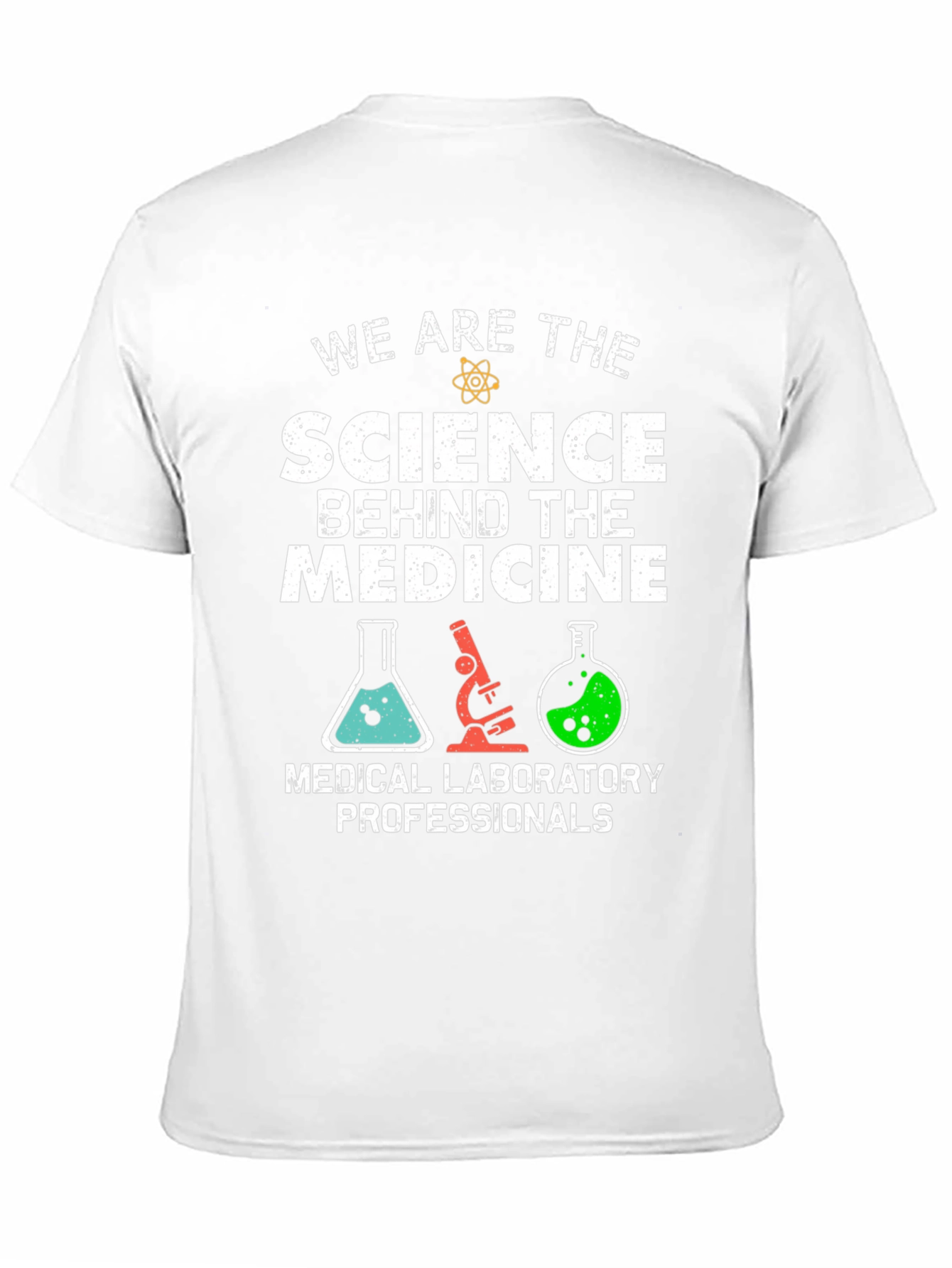 Science Behind Medicine T-Shirt - Lab Professionals Tee