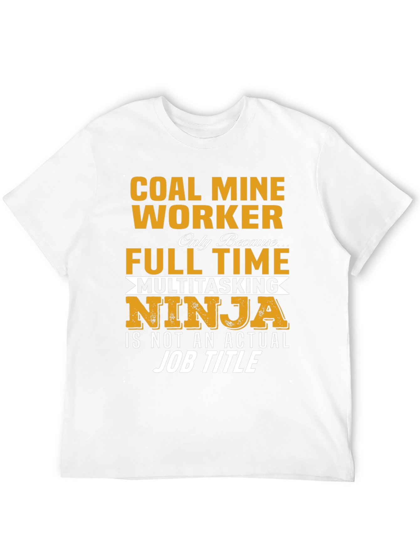 Coal Mine Worker Full Time Ninja T-Shirt
