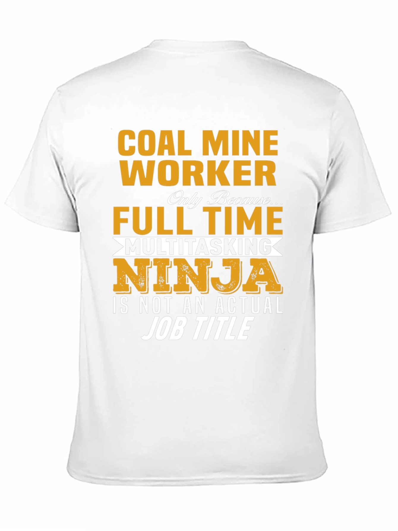 Coal Mine Worker Full Time Ninja T-Shirt
