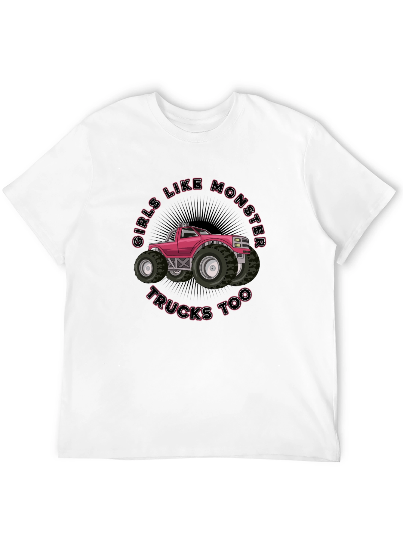 Girls Like Monster Trucks T-Shirt