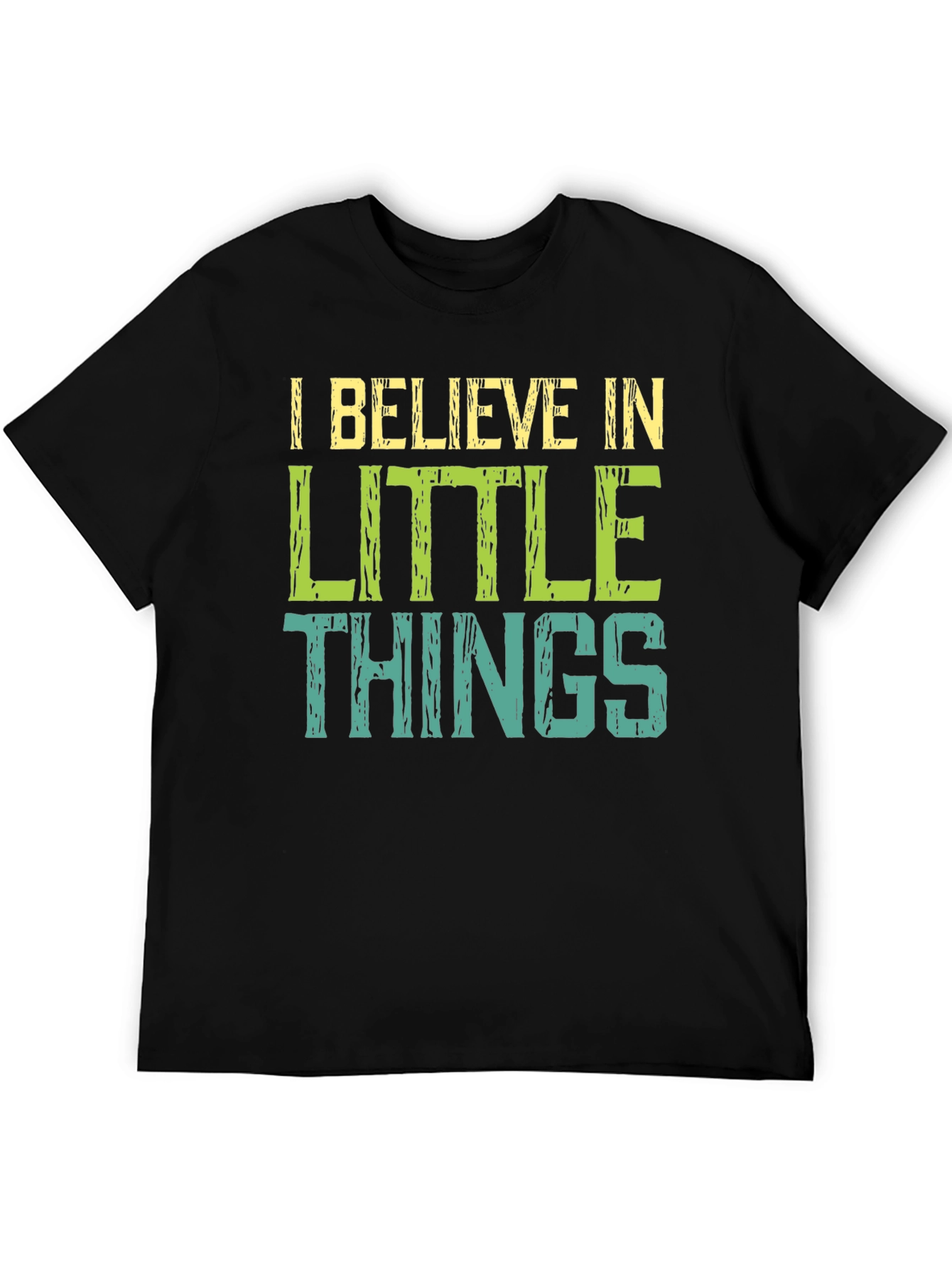 I Believe In Little Things T-Shirt