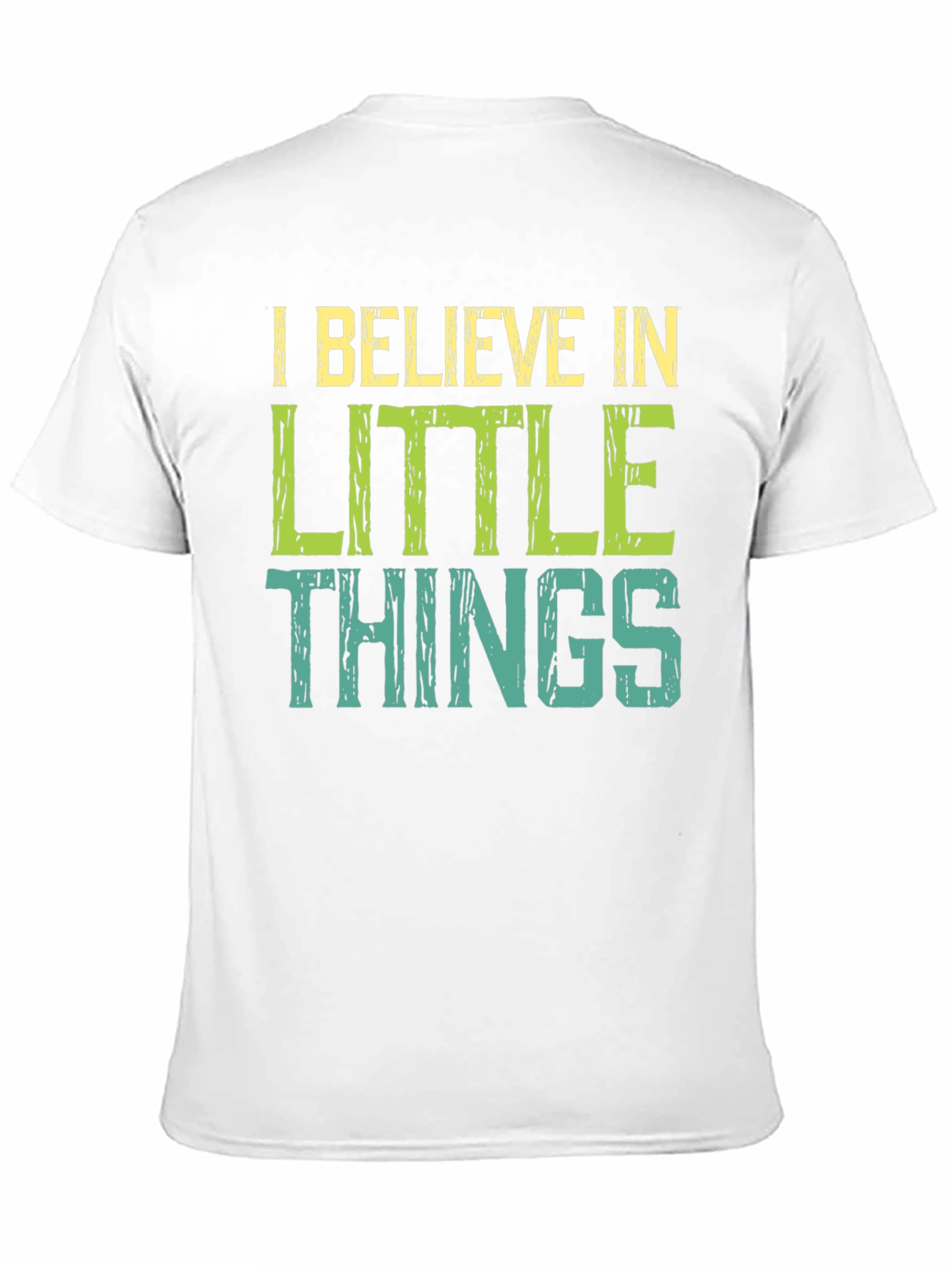 I Believe In Little Things T-Shirt