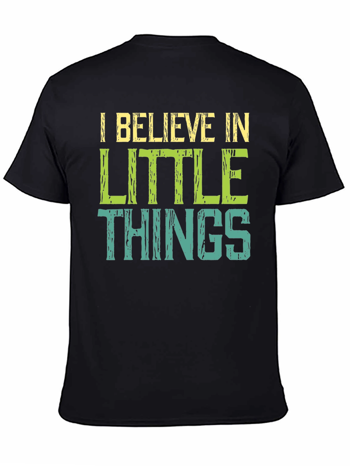 I Believe In Little Things T-Shirt