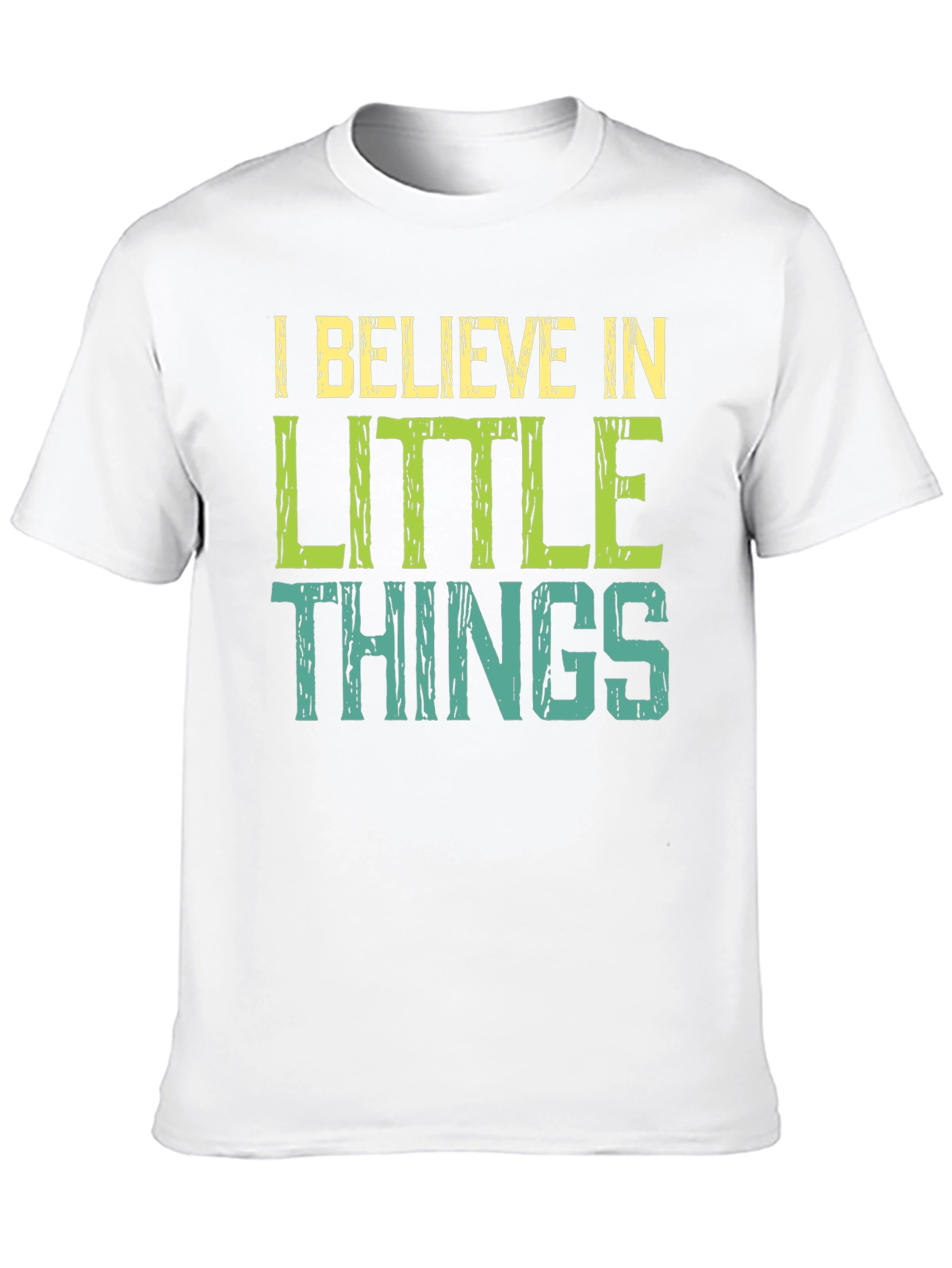 I Believe In Little Things T-Shirt