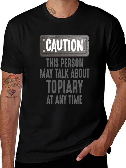 Caution Topiary T-Shirt - Funny Plant Lover Tee