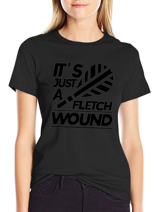 Its Just a Fletch Wound T-Shirt