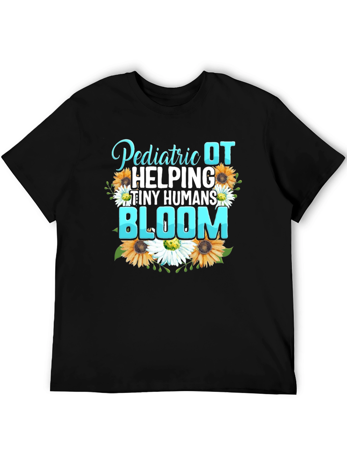 Pediatric OT Helping Tiny Humans Bloom T-Shirt