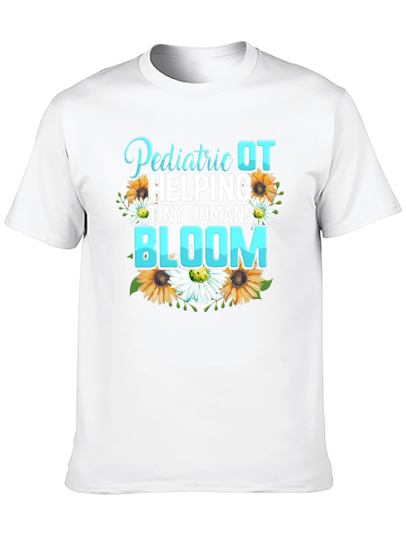 Pediatric OT Helping Tiny Humans Bloom T-Shirt