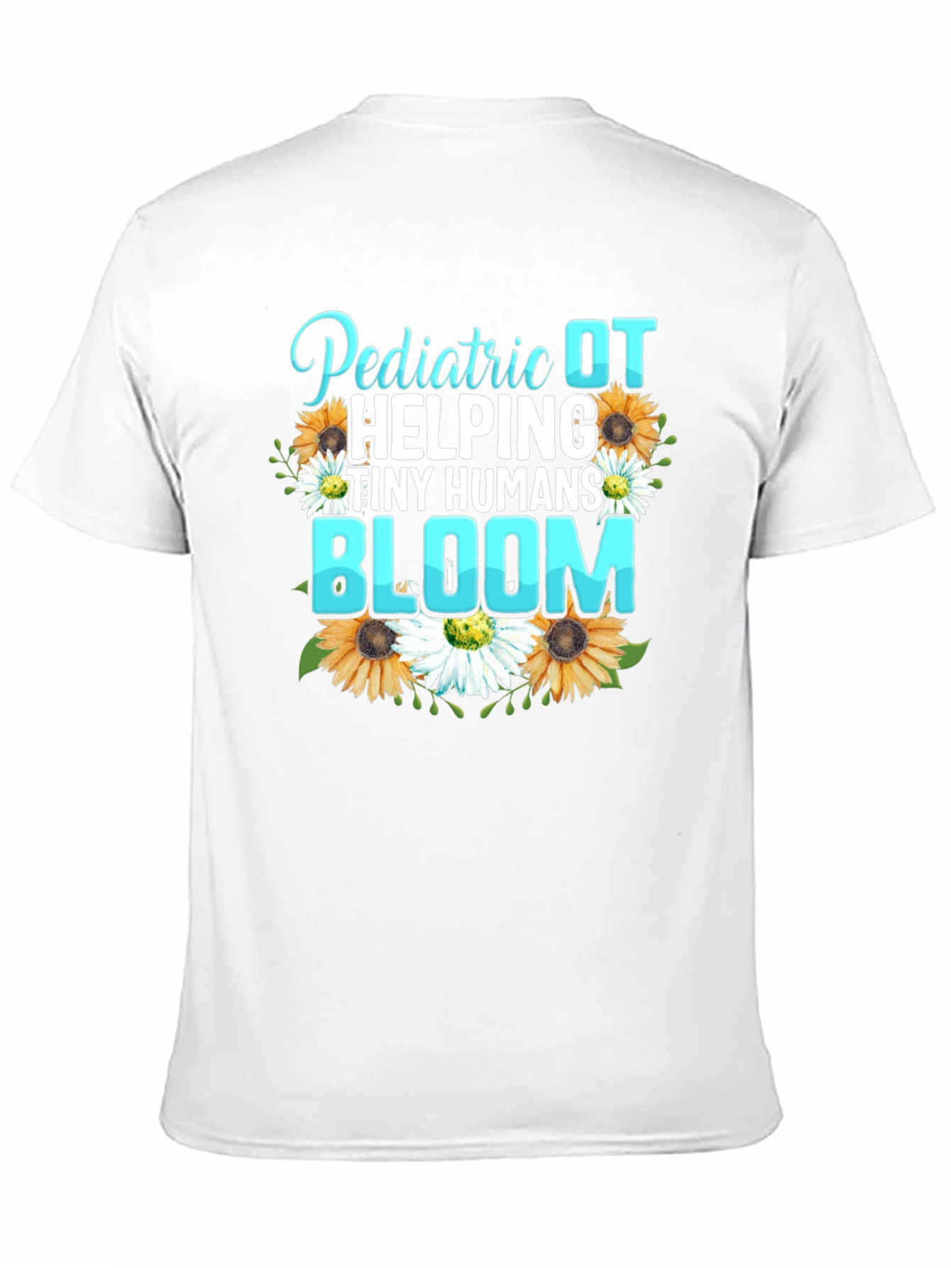 Pediatric OT Helping Tiny Humans Bloom T-Shirt