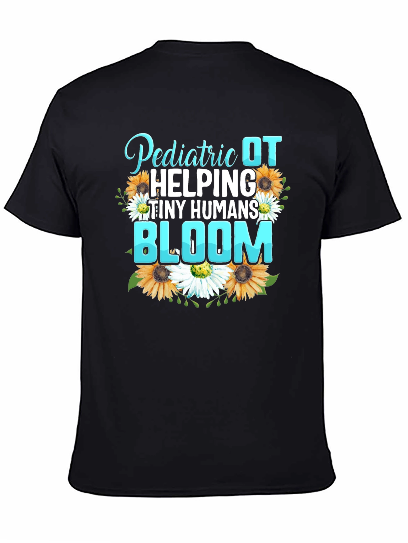 Pediatric OT Helping Tiny Humans Bloom T-Shirt