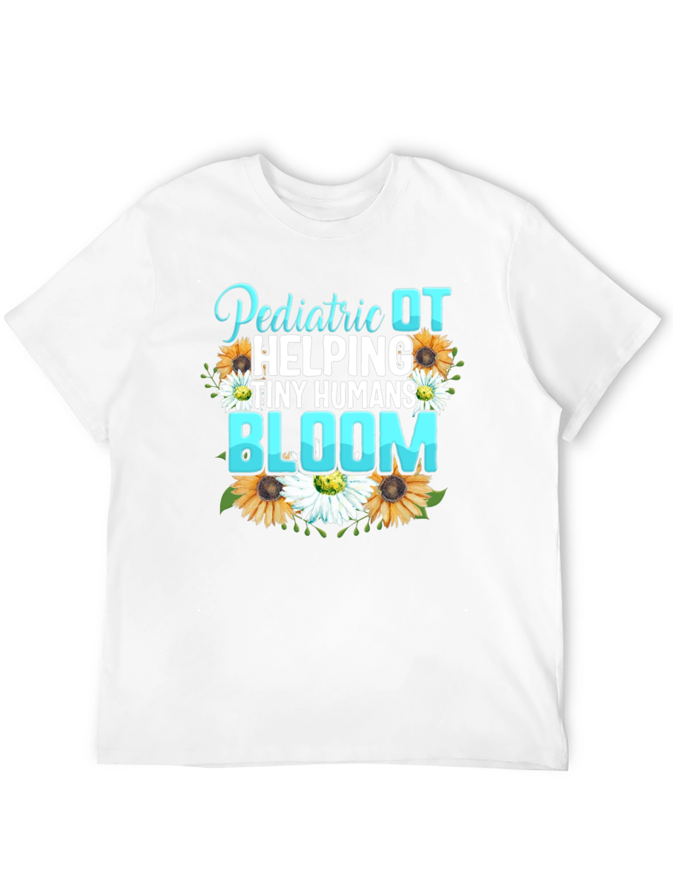 Pediatric OT Helping Tiny Humans Bloom T-Shirt