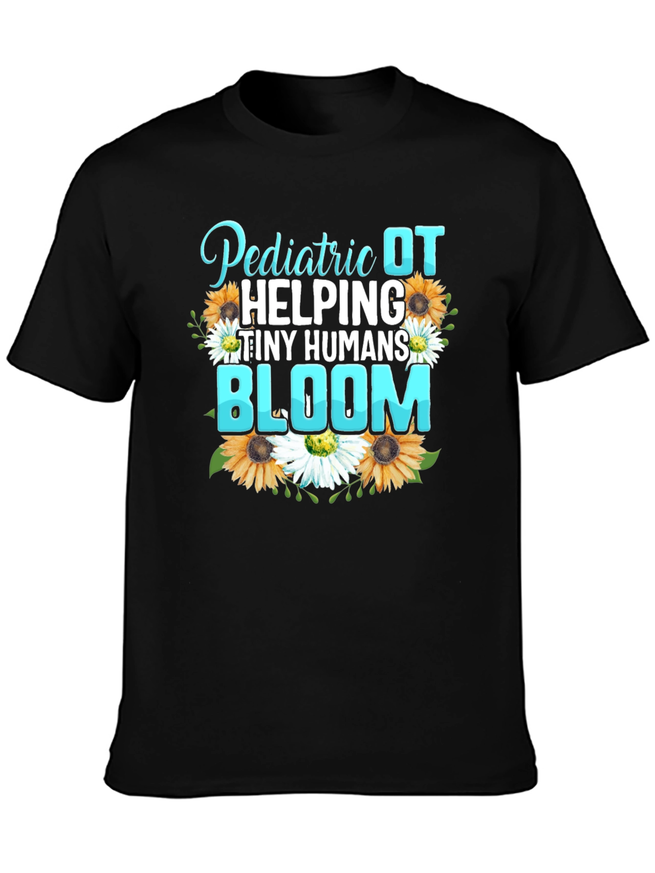 Pediatric OT Helping Tiny Humans Bloom T-Shirt
