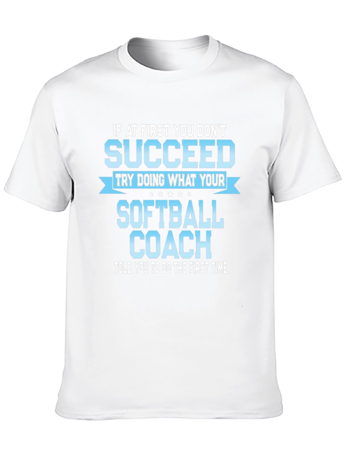 Softball Coach T-Shirt: Funny Inspirational Quote