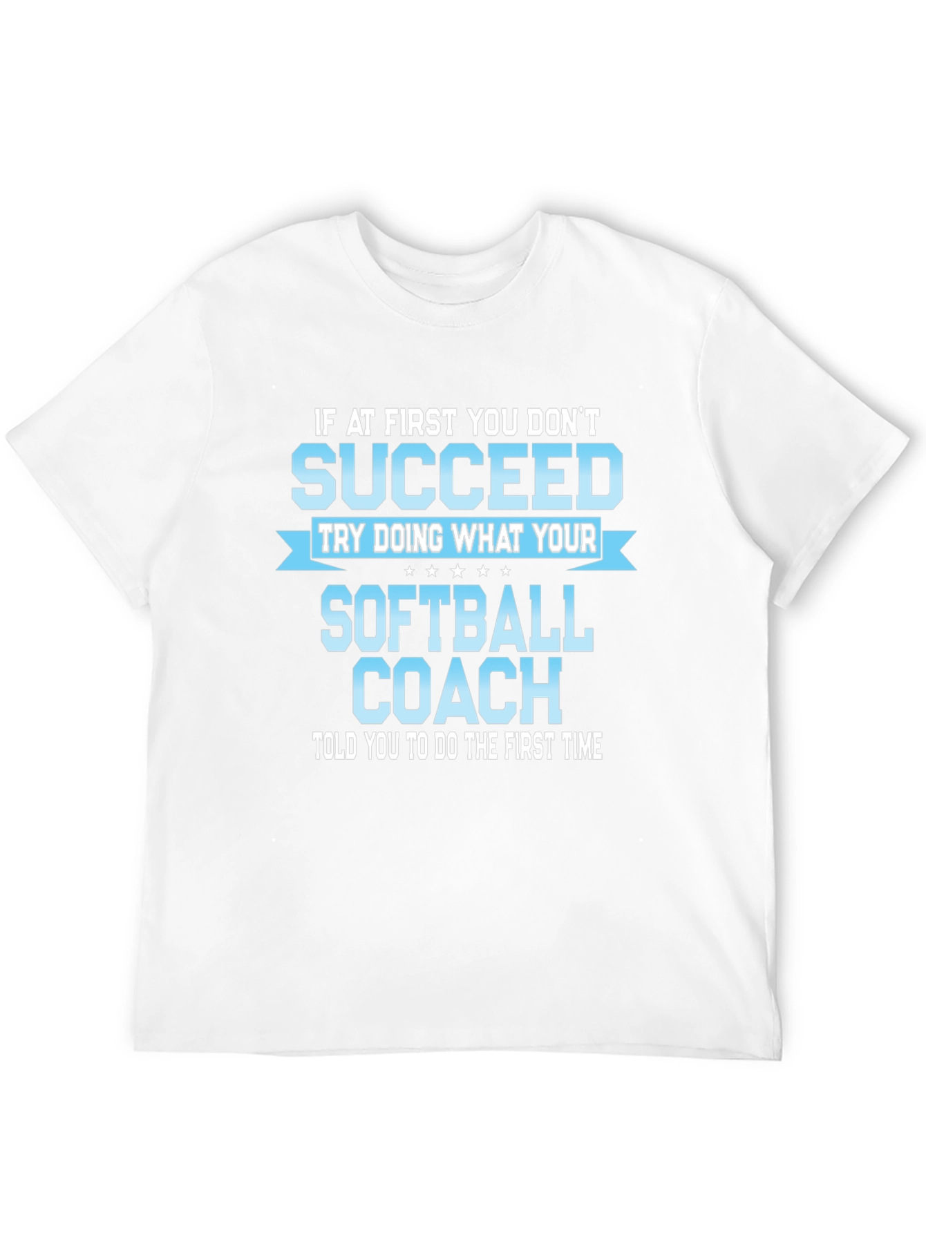 Softball Coach T-Shirt: Funny Inspirational Quote
