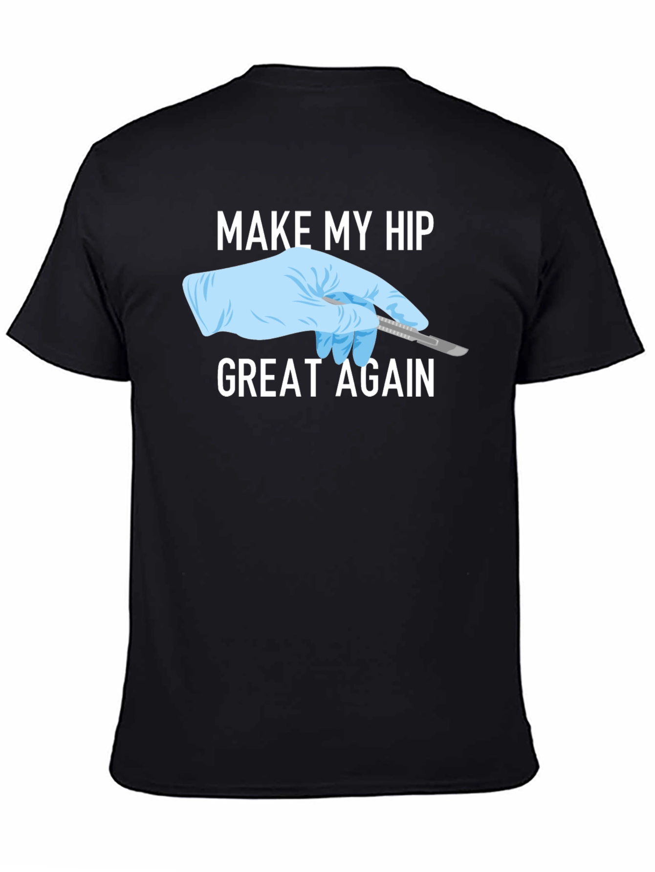 Make My Hip Great Again T-Shirt