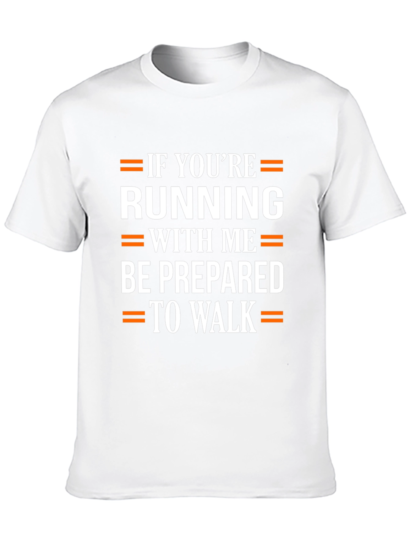 Funny Running T-Shirt: Be Prepared to Walk!