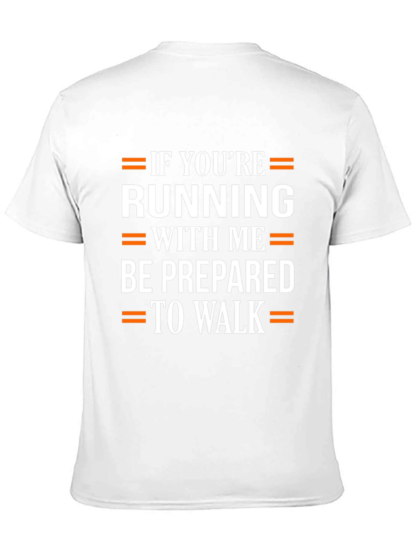 Funny Running T-Shirt: Be Prepared to Walk!