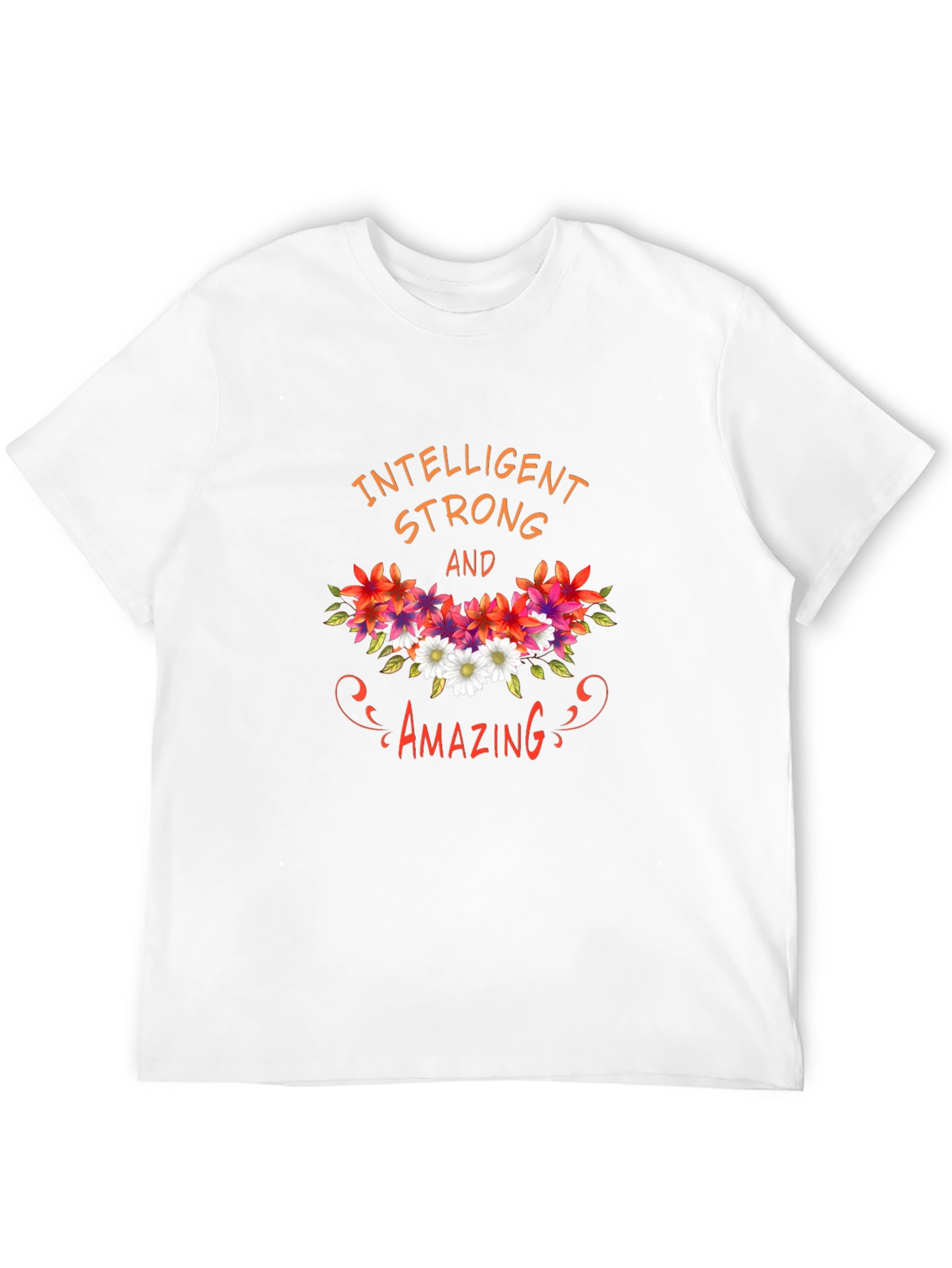 Intelligent Strong & Amazing Floral T-Shirt