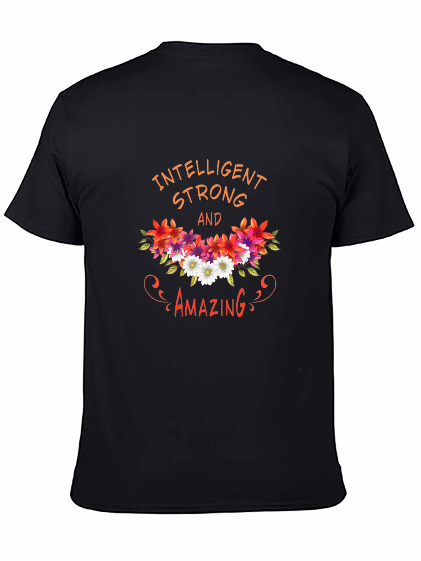 Intelligent Strong & Amazing Floral T-Shirt