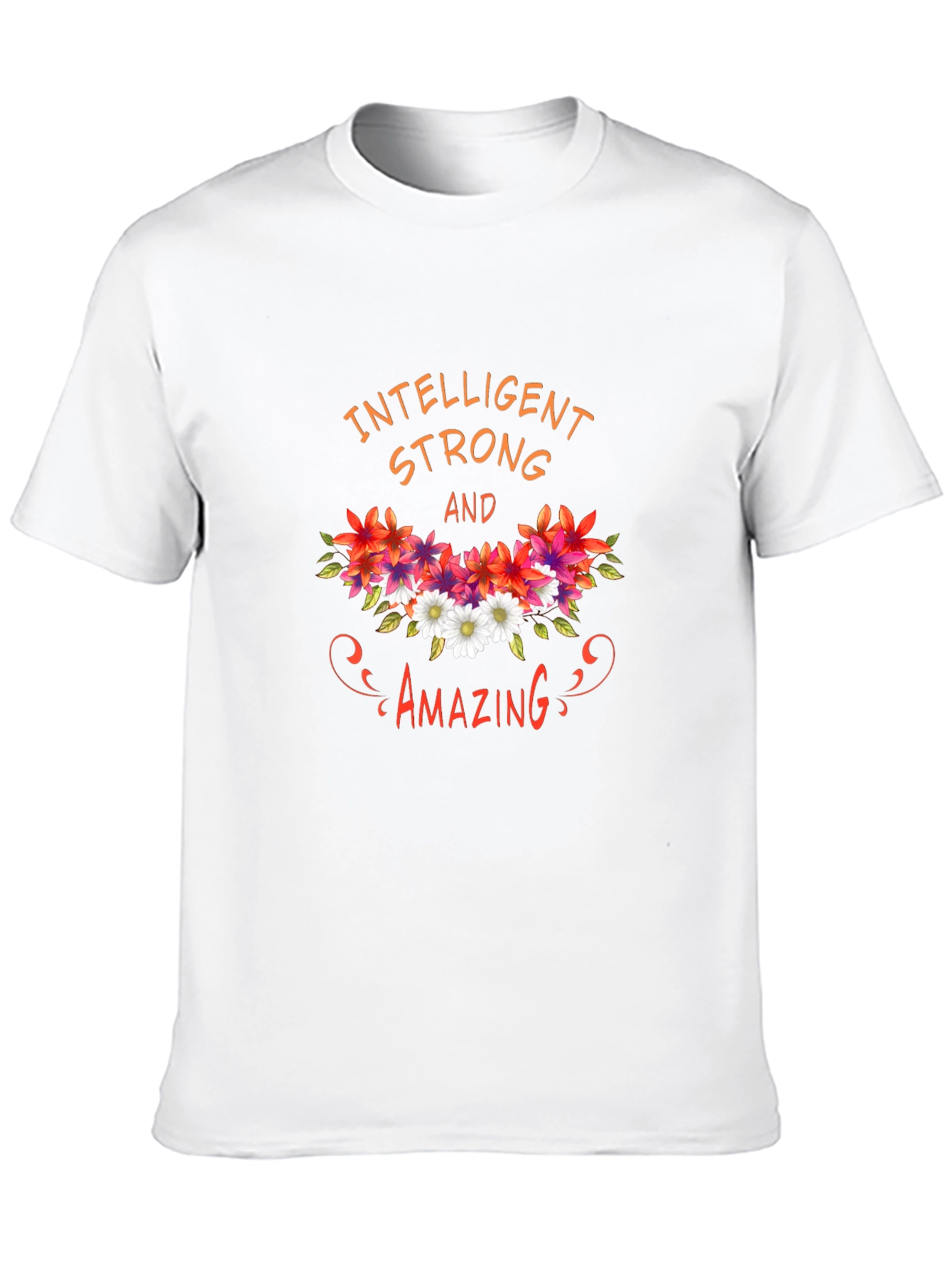 Intelligent Strong & Amazing Floral T-Shirt