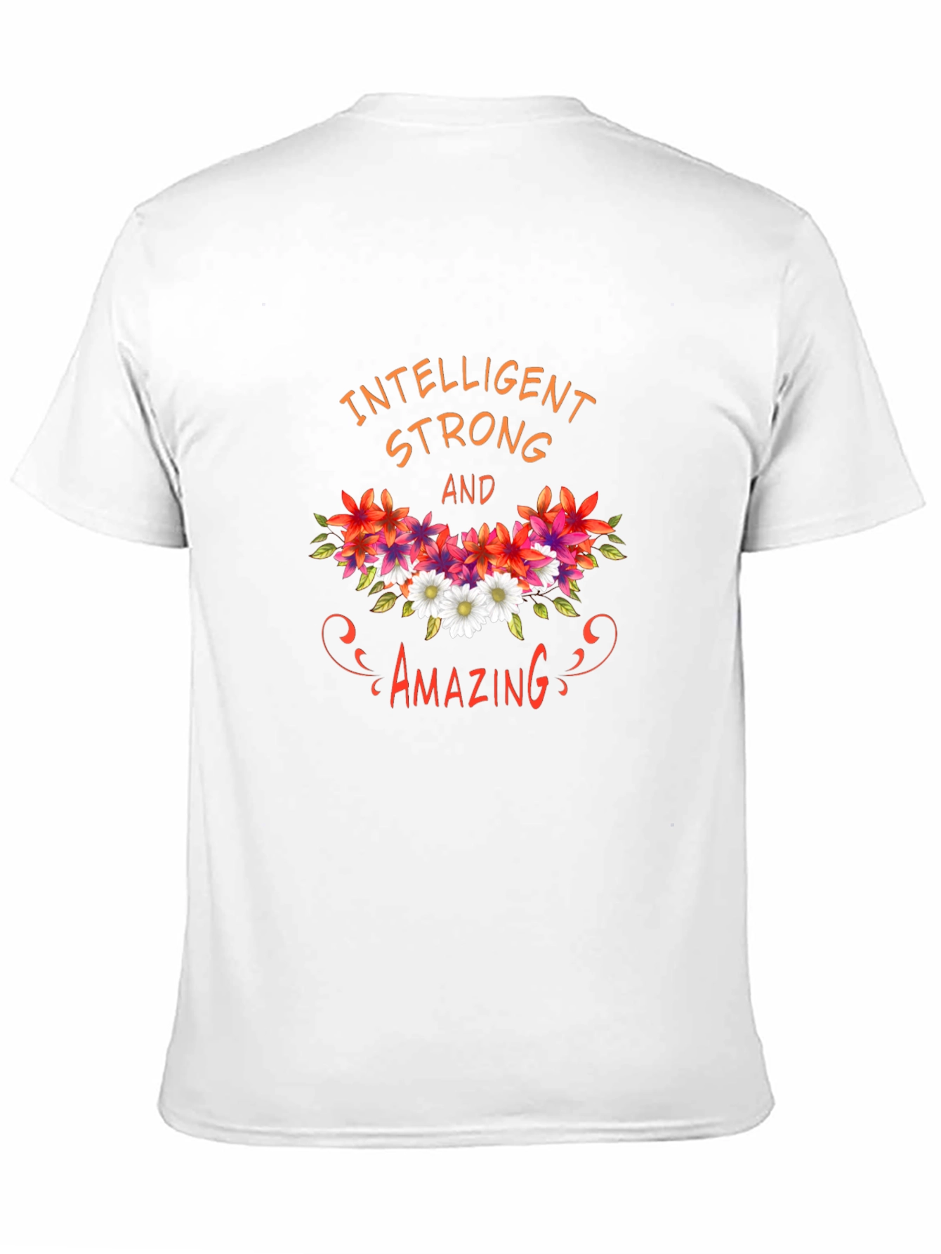 Intelligent Strong & Amazing Floral T-Shirt