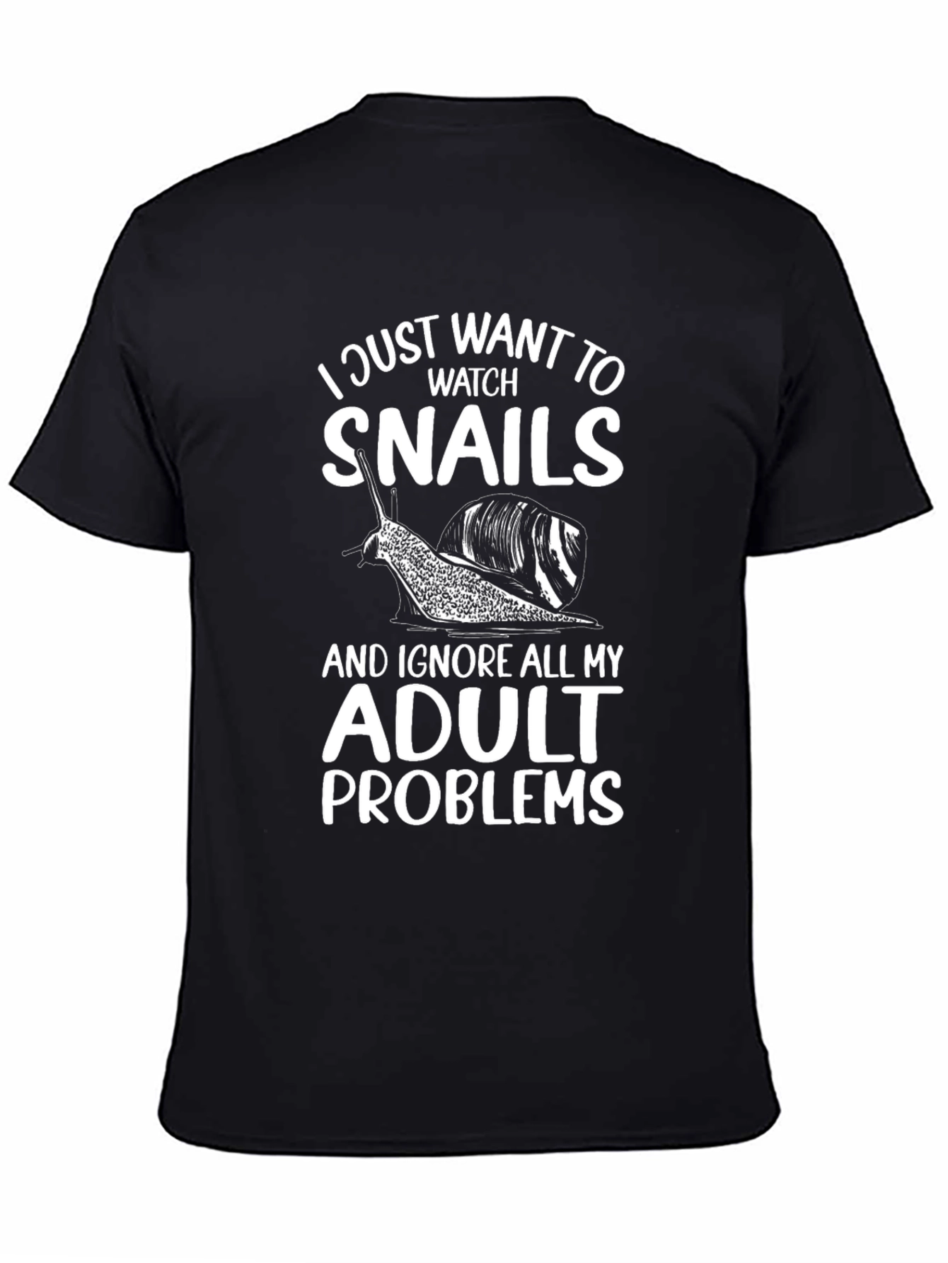 I Just Want to Watch Snails T-Shirt