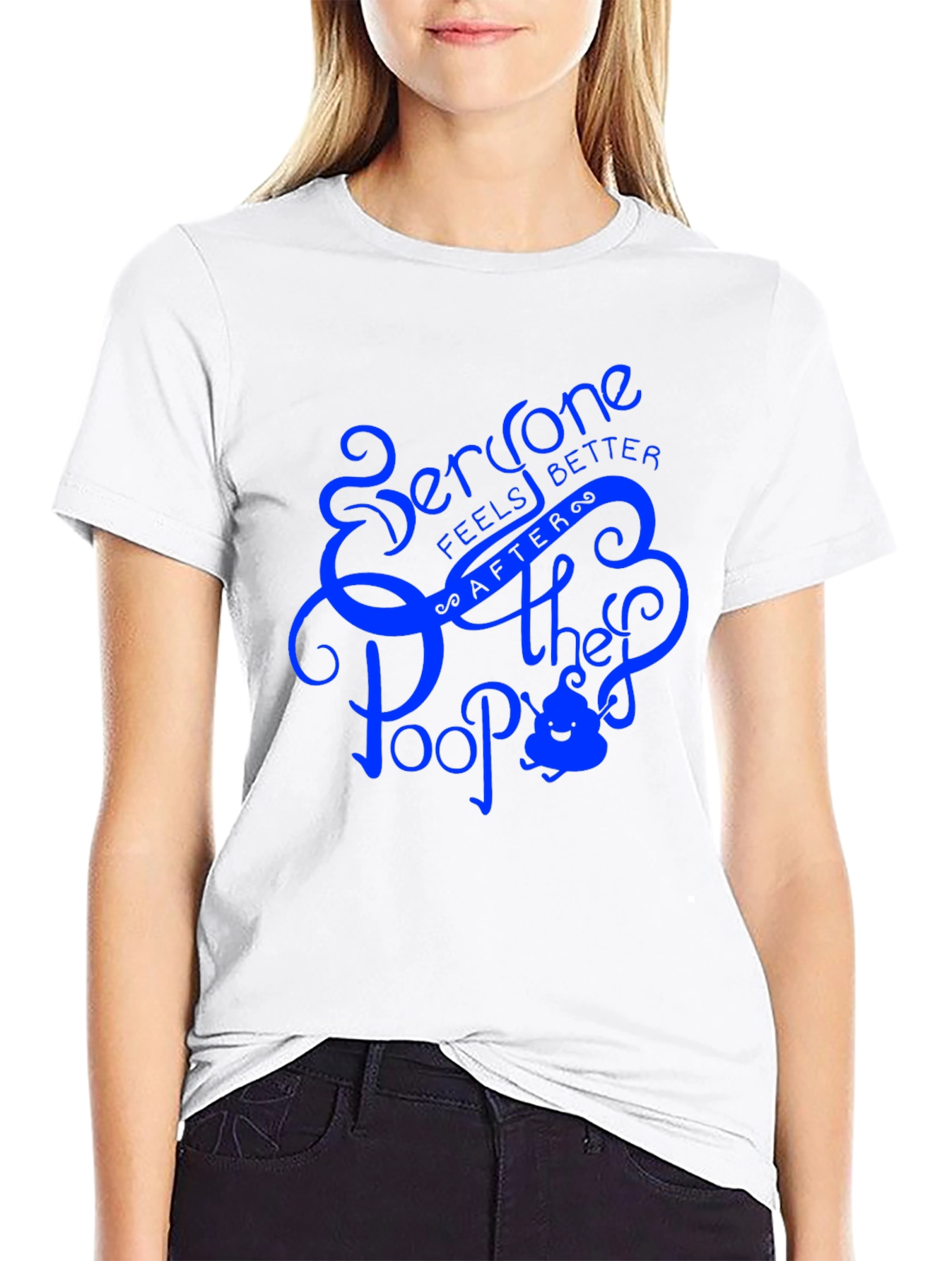 Everyone Feels Better After They Poop T-Shirt