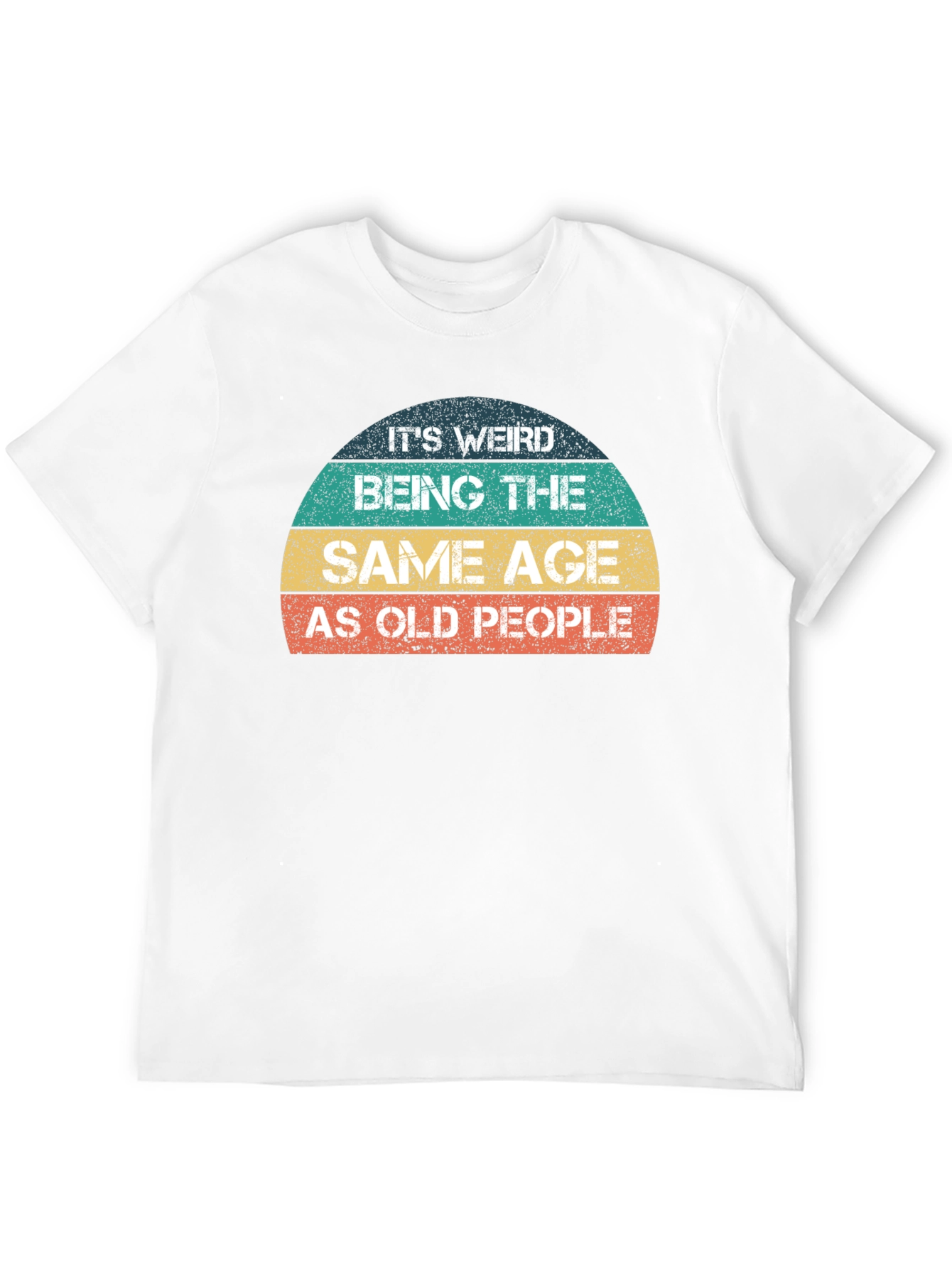 Funny Same Age As Old People Graphic T-Shirt