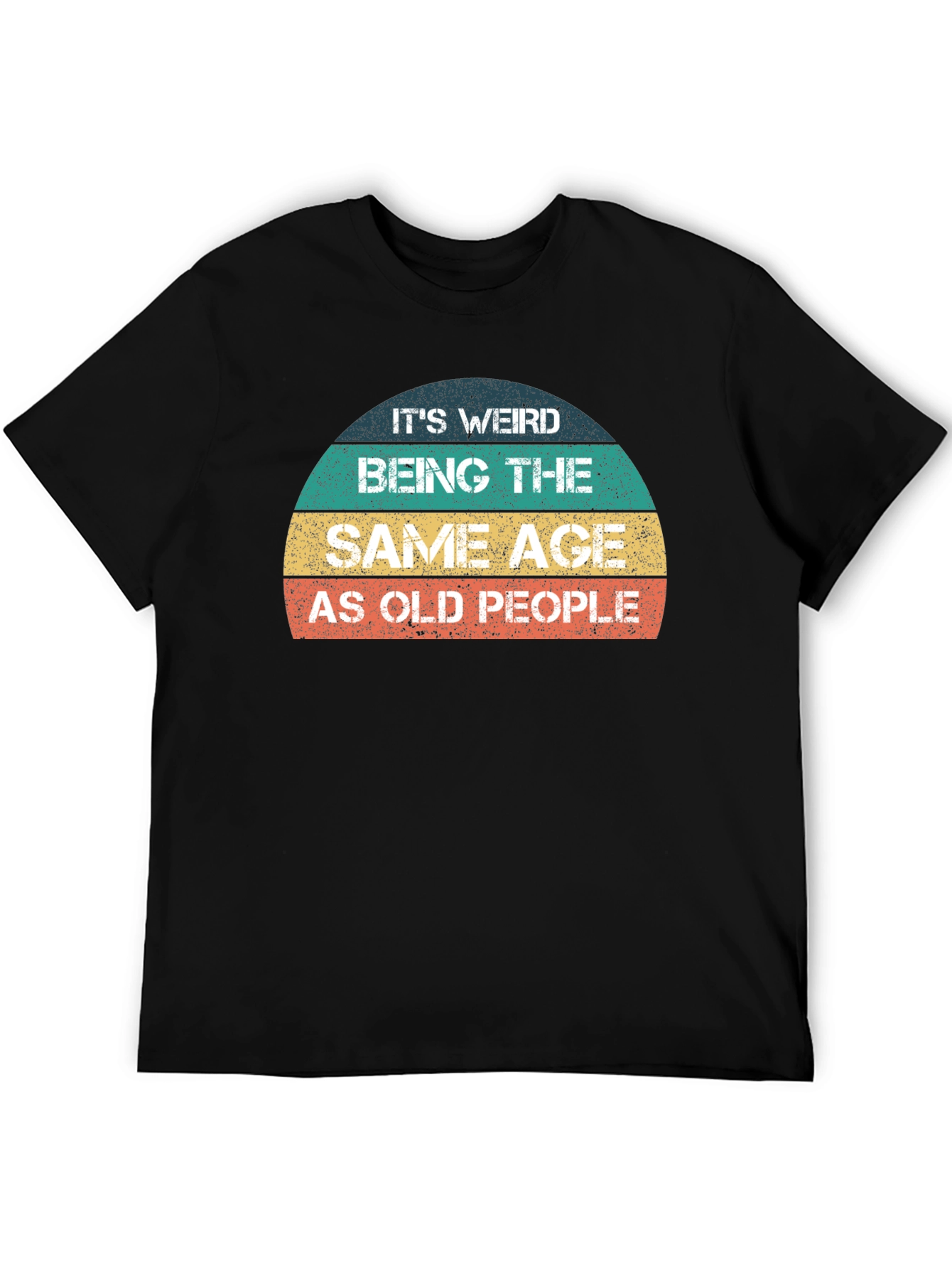 Funny Same Age As Old People Graphic T-Shirt