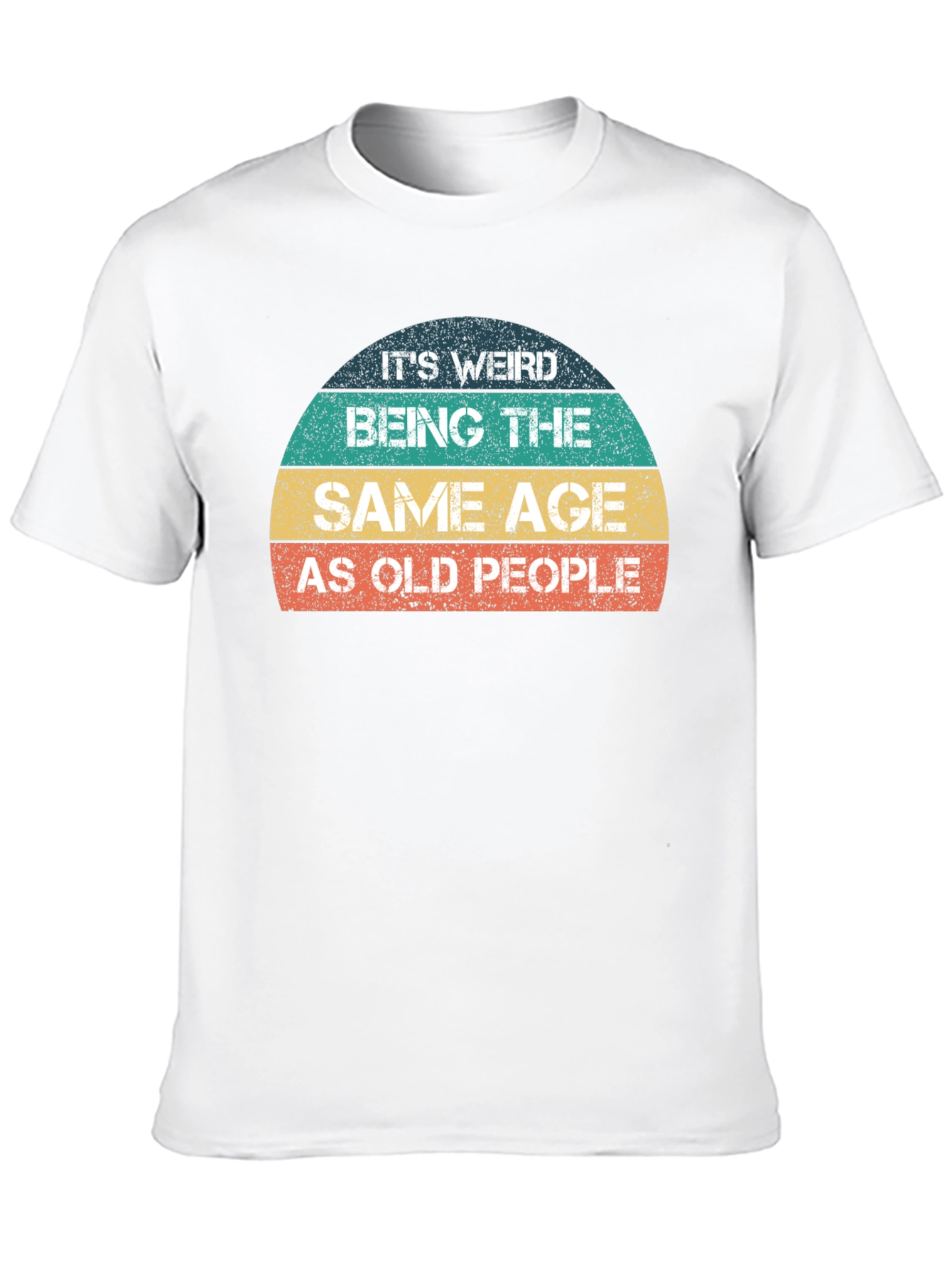 Funny Same Age As Old People Graphic T-Shirt