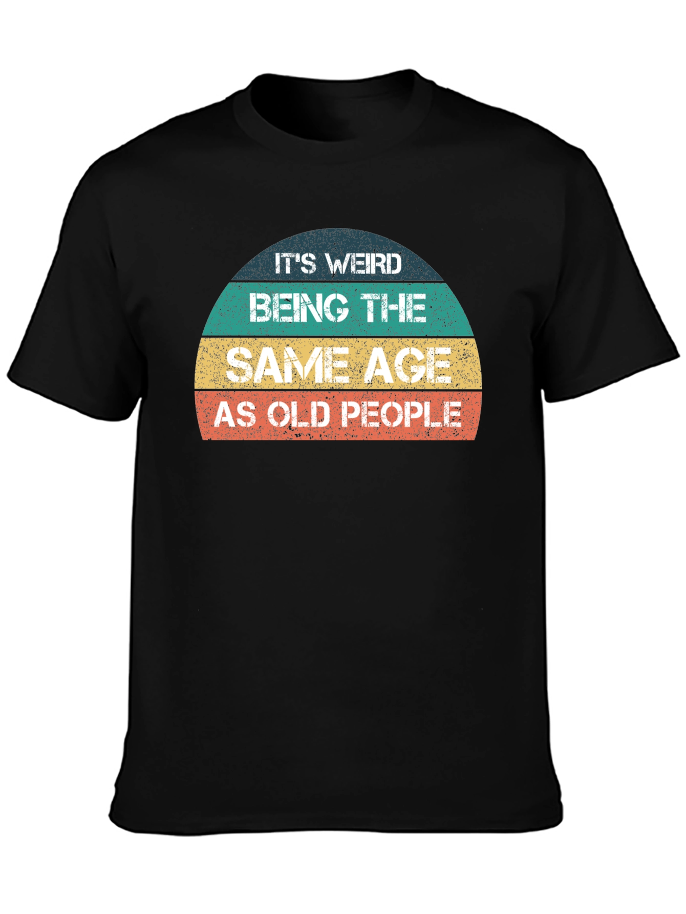 Funny Same Age As Old People Graphic T-Shirt