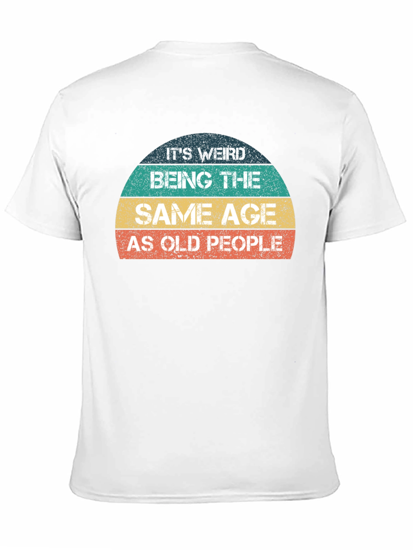 Funny Same Age As Old People Graphic T-Shirt