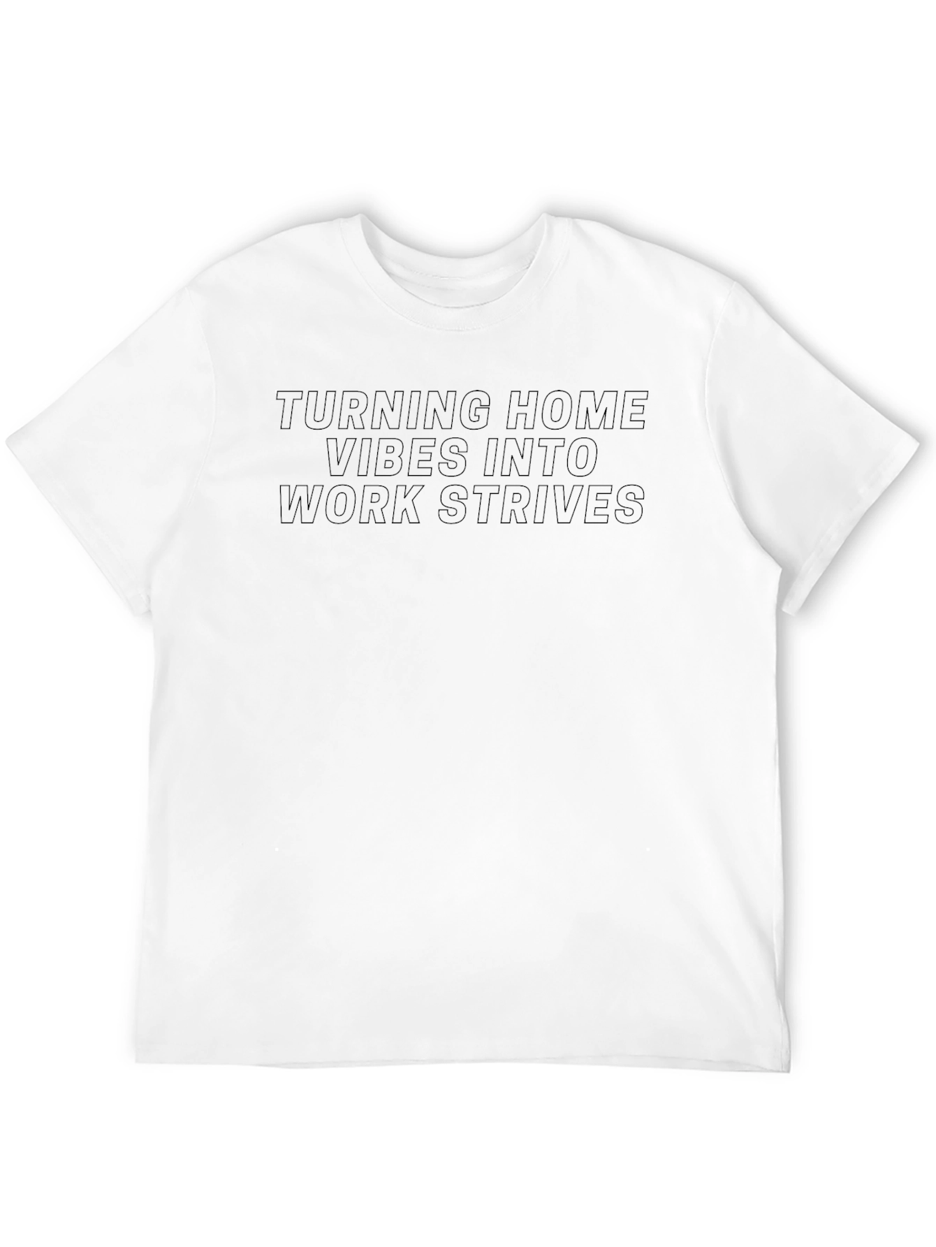 Turning Home Vibes Into Work Strives Graphic Tee