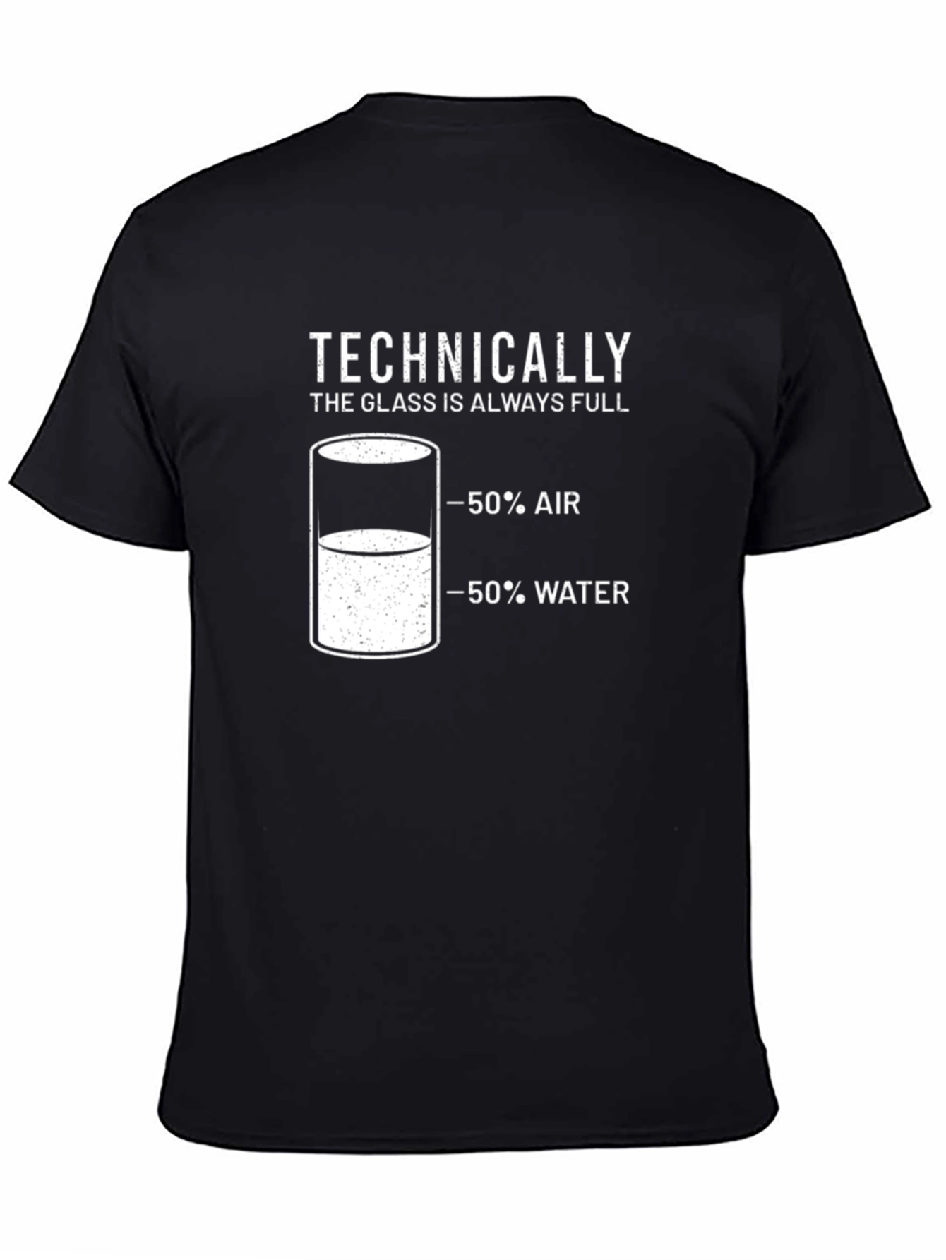 Technically The Glass is Always Full T-Shirt