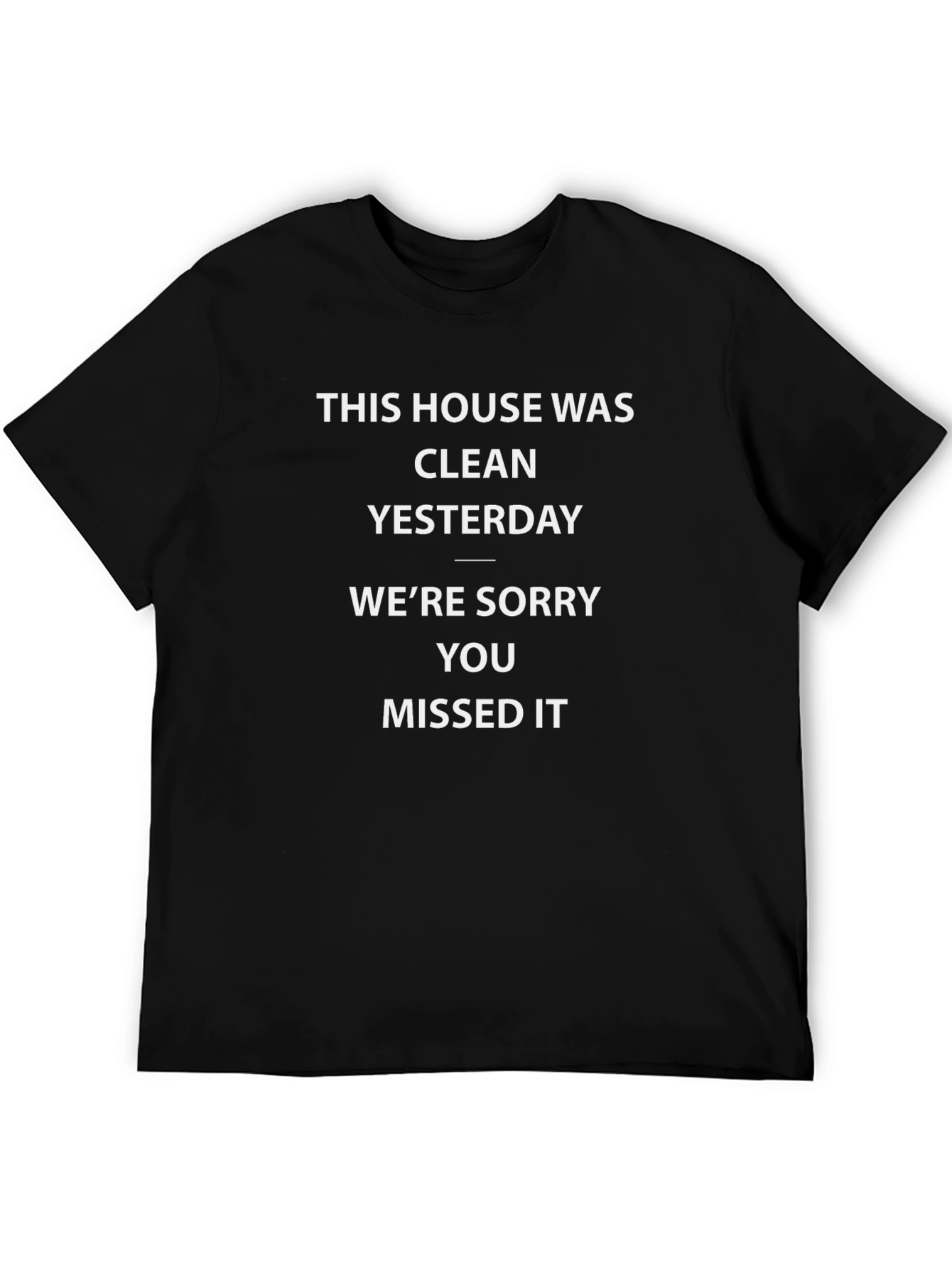 Funny House Cleaning T-Shirt - Yesterday