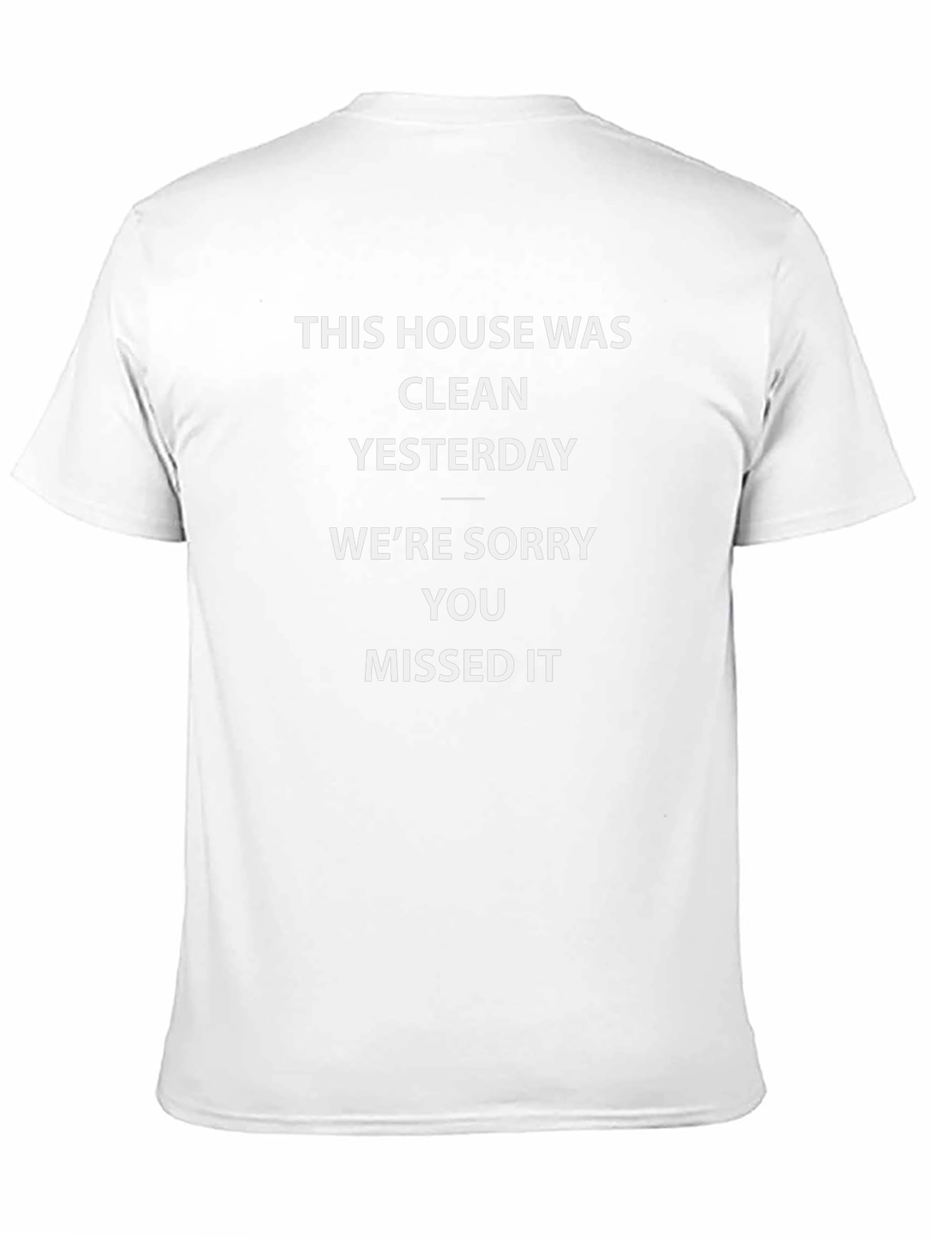 Funny House Cleaning T-Shirt - Yesterday
