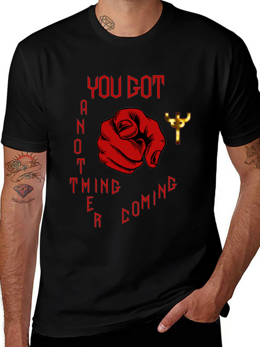 You Got Another Thing Coming T-Shirt