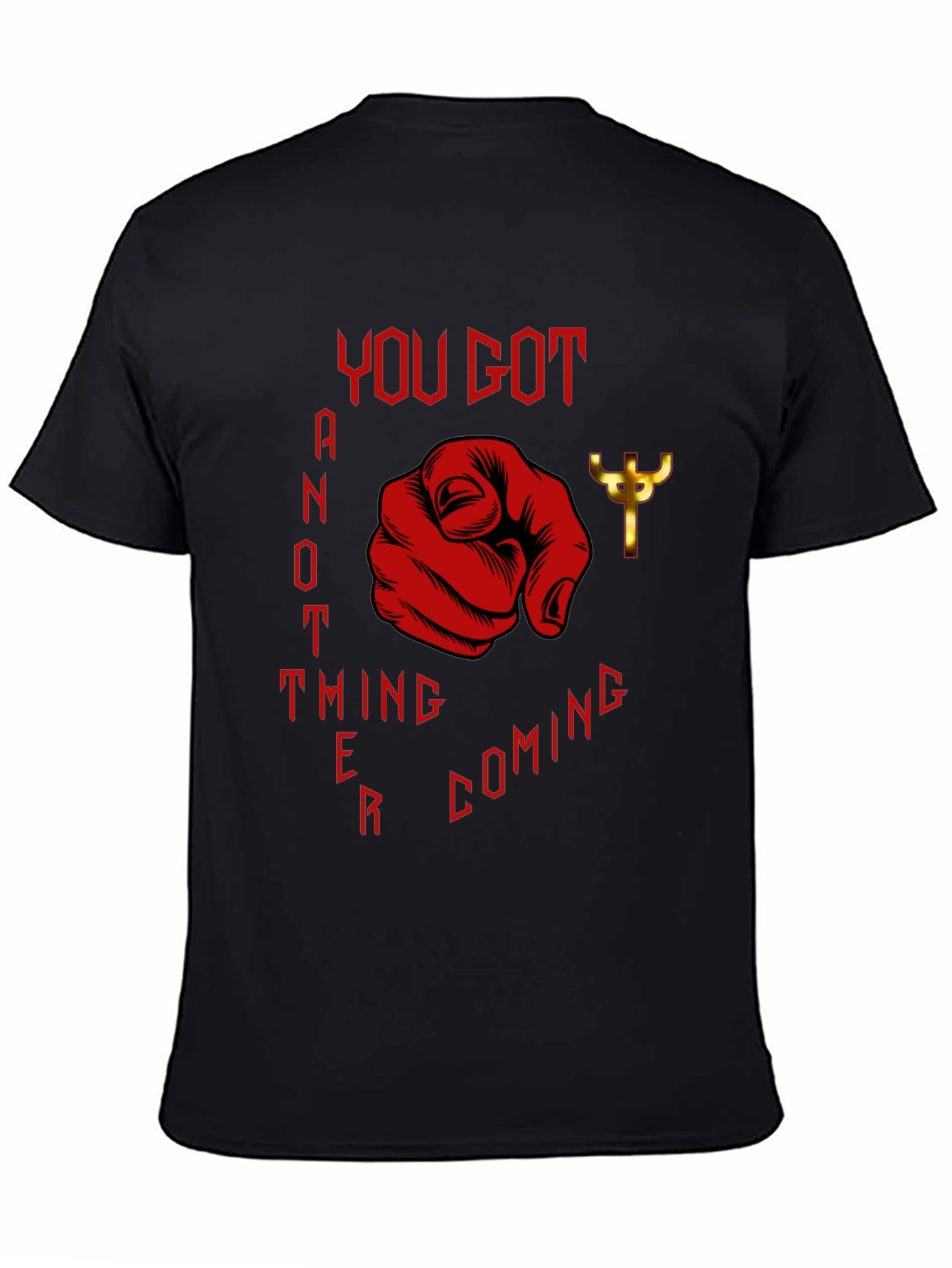 You Got Another Thing Coming T-Shirt