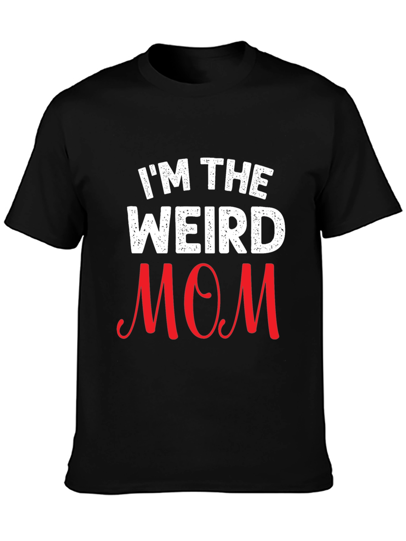 Im The Weird Mom Graphic T-Shirt - Unisex